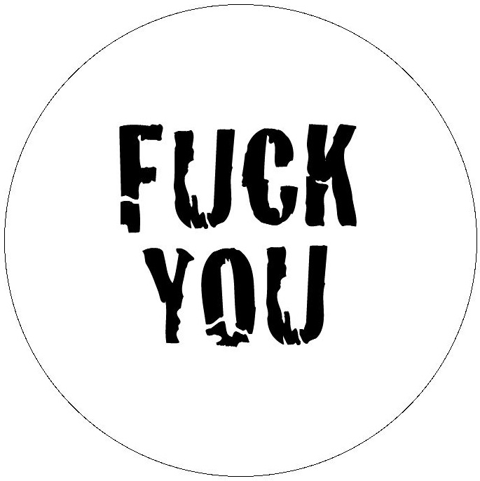Fuck You Pinback Button and Stickers